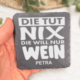 Die tut nix - Freunde-Schieferuntersetzer