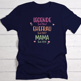 Legende Ehefrau Mama navyblau T-shirt mit personalisiertem Aufdruck - gefertigt von Love & Faith