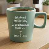 Personalisierte Tasse mit Gravur für Mama, Papa & Großeltern – Jeden Tag – Motiv 2