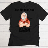 Ich muss nichts - Personalisiertes T-Shirt für Rentner zum Ruhestand